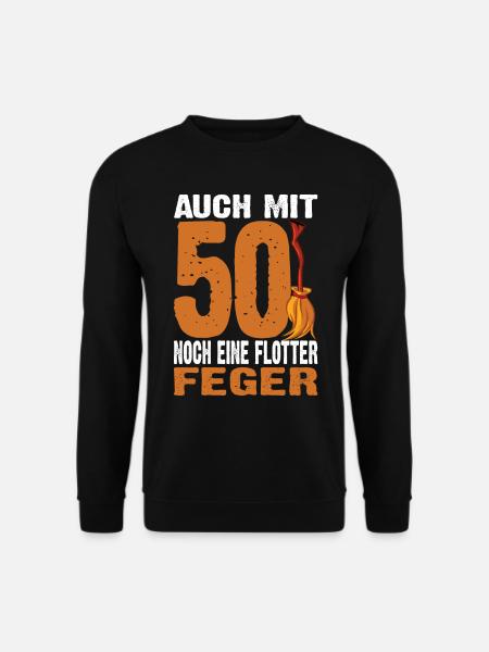 Auch Mit 50 Noch Ein Flotter Feger 50. Geburtstag - Unisex Pullover - Schwarz