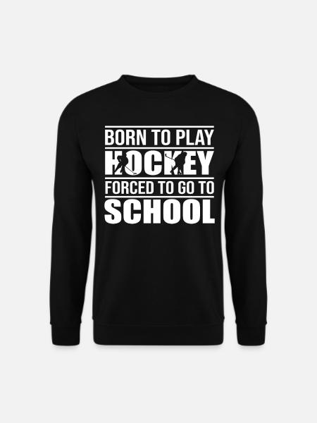 Born To Play Hockey Ice Hockey Player Goalie Stude - Unisex Pullover - Schwarz