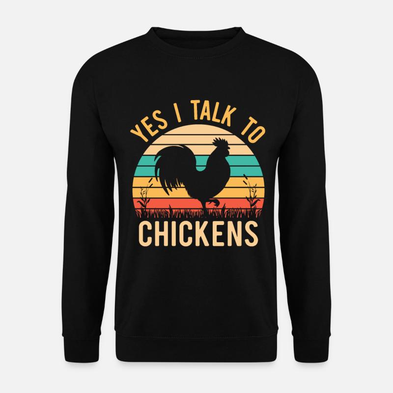 Yes I Talk To Chickens - Unisex Pullover - Schwarz