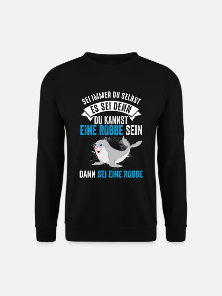 Robben Machen Mich Glücklich Geschenk - Unisex Pullover - Schwarz