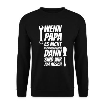 Wenn Papa es nicht reparieren kann dann sind wir a - Unisex Pullover - Schwarz - Vorne - Alina (178cm) & Michal (187cm)