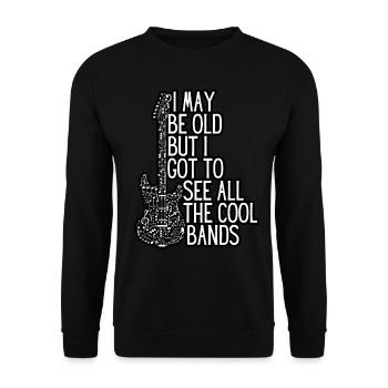 I MAY BE OLD BUT I SAW ALL COOL BANDs - Unisex Sweatshirt - black - Front - Alina (178cm) & Michal (187cm)