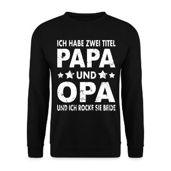 Papa Opa Spruch Ich habe zwei Titel Papa und Opa - Unisex Pullover - Schwarz - Vorne - Alina (178cm) & Michal (187cm)