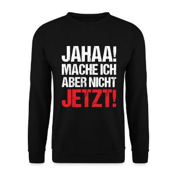 Mache ich aber nicht Jetzt! - Unisex Pullover - Schwarz - Vorne - Alina (178cm) & Michal (187cm)