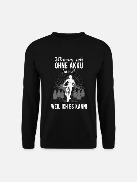 MTB fahren ohne Akku Lustiger Radsport Fahrrad - Unisex Pullover - Schwarz