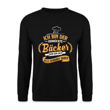 Ich Bin Der Verrückte Bäcker Vor Dem Dich - Unisex Pullover - Schwarz - Vorne - Alina (178cm) & Michal (187cm)