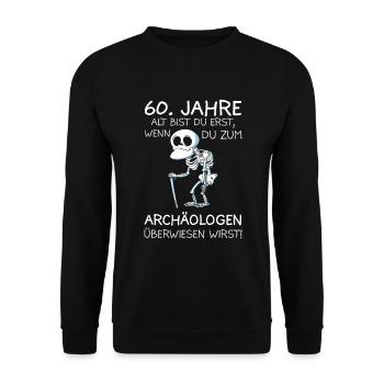 60 Jahre Geburtstag lustiges Sprüche Geschenk - Unisex Pullover - Schwarz - Vorne - Alina (178cm) & Michal (187cm)
