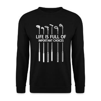 Life is full of important Choices Golf Golfspieler - Unisex Pullover - Schwarz - Vorne - Alina (178cm) & Michal (187cm)