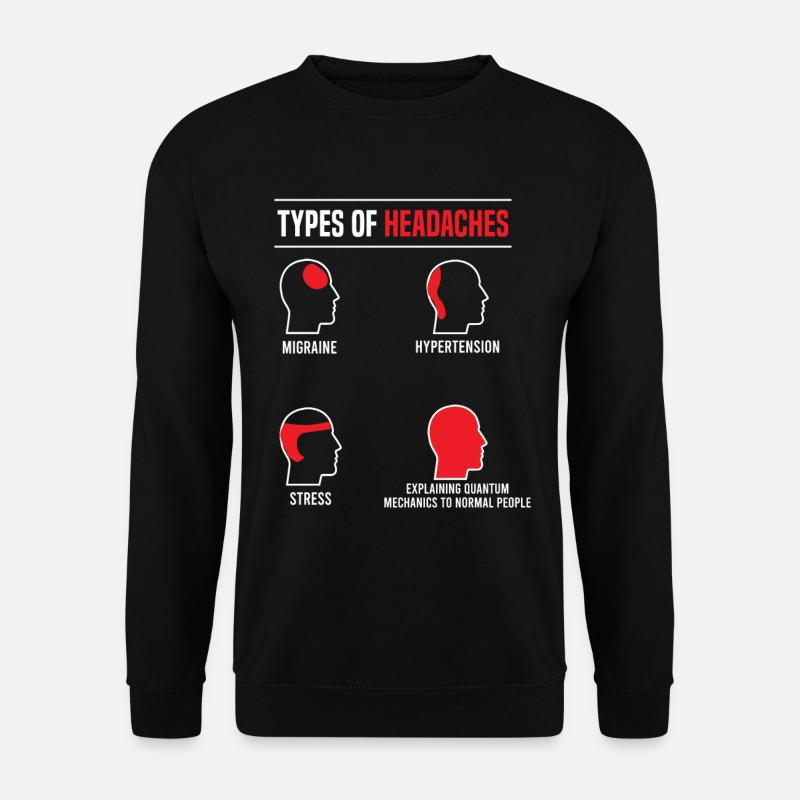 Physique Types de maux de tête Mécanique quantique drôle - Sweat-shirt Unisexe - noir