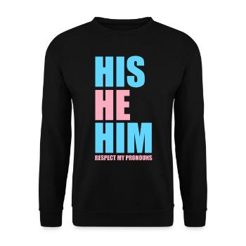 His He Him Transgender Pronouns LGBTQ Trans Pridel - Unisex Pullover - Schwarz - Vorne - Alina (178cm) & Michal (187cm)