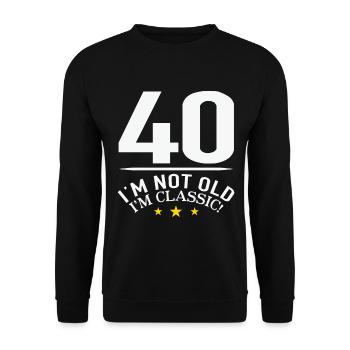 40 im not old im classic - 40th birthday 40 years - Unisex Sweatshirt - black - Front - Alina (178cm) & Michal (187cm)