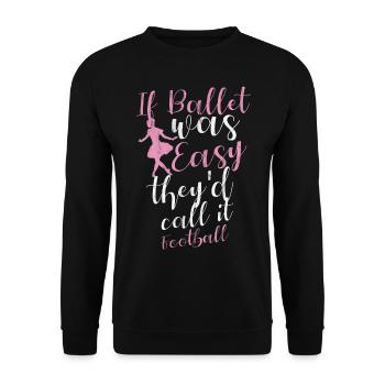 Ballet Girls Dancing Ballerina Ballet Shoes - Unisex Sweatshirt - black - Front - Alina (178cm) & Michal (187cm)