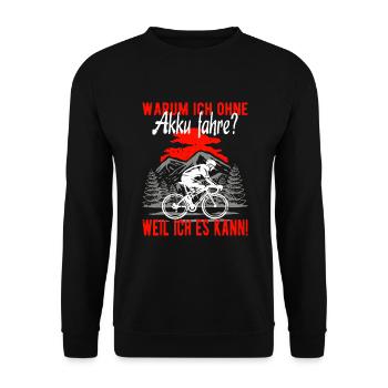 Warum ich ohne Akku fahre? Weil ich es kann! - Unisex Pullover - Schwarz - Vorne - Alina (178cm) & Michal (187cm)