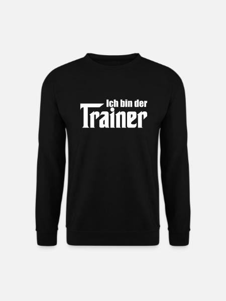 Trainer Ich bin der Trainer Fußball Handball - Unisex Pullover - Schwarz