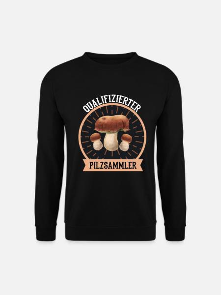 Pilze Sammeln Pilzsammler Steinpilze Waldpilze - Unisex Pullover - Schwarz