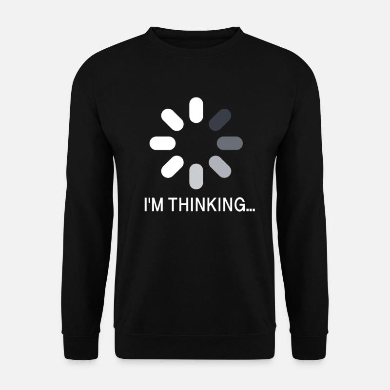 I AM THINKING - Unisex Sweatshirt - black