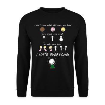 Je hais tout le monde! Je me fiche de la couleur de votre peau - Sweat-shirt Unisexe - noir - Devant - Alina (178cm) & Michal (187cm)