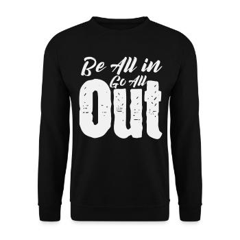 Be All in Go All Out - Pokern - Sweat-shirt Unisexe - noir - Devant - Alina (178cm) & Michal (187cm)