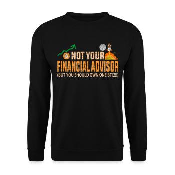 Not Your Financial Advisor Own BTC Funny Bitcoin - Unisex Pullover - Schwarz - Vorne - Alina (178cm) & Michal (187cm)