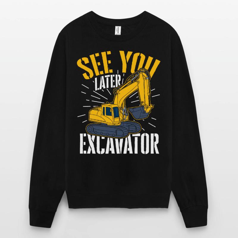 Excavator construction work road construction dredging work Unisex Sweatshirt