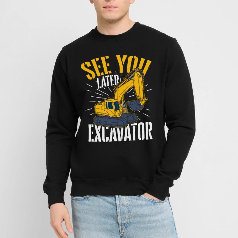 Excavator construction work road construction dredging work Unisex Sweatshirt