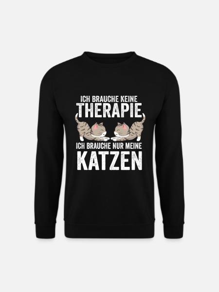Katzen Therapie Miau Kätzchen Hauskatze Lustige Sp - Unisex Pullover - Schwarz