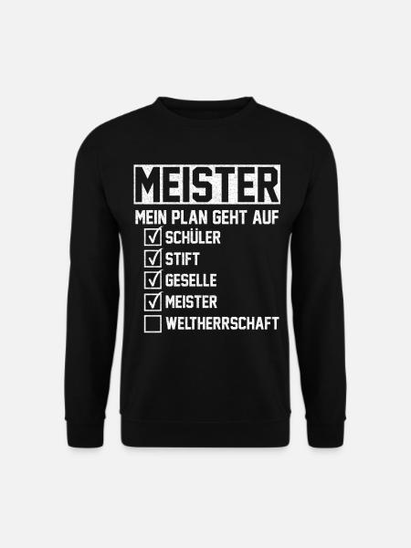 Meister Handwerksmeister Mechatroniker Tischler Ge - Unisex Pullover - Schwarz