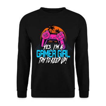 Yes I m A Gamer Girl, Try To Keep Up - Gaming Nerd - Unisex Pullover - Schwarz - Vorne - Alina (178cm) & Michal (187cm)