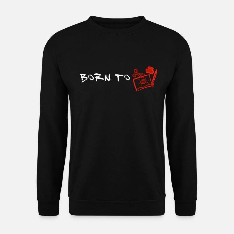 Born to craft - Unisex Sweatshirt - black