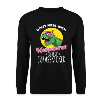 Don't Mess With Mamasaurus You'll get Jurasskicked - Unisex Sweatshirt - black - Front - Alina (178cm) & Michal (187cm)