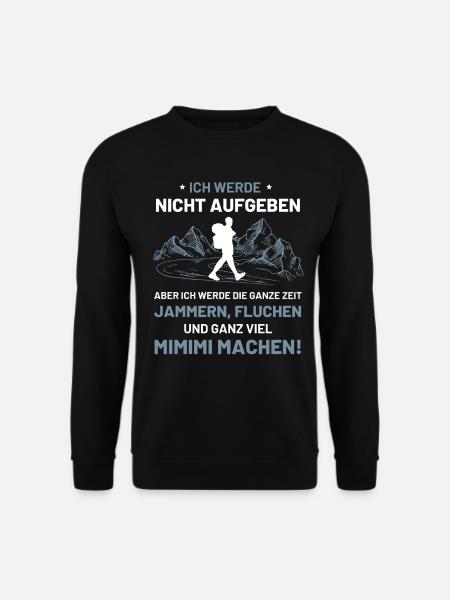 Ich werde nicht aufgeben wanderer Wandern - Unisex Pullover - Schwarz