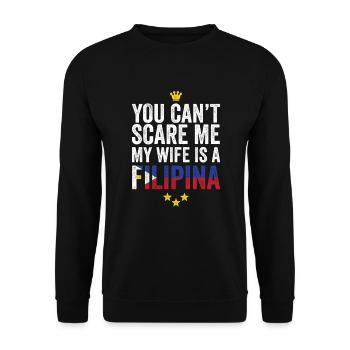 Can't Scare Me Wife Is Filipina Philippines Pinoy - Unisex Sweatshirt - black - Front - Alina (178cm) & Michal (187cm)