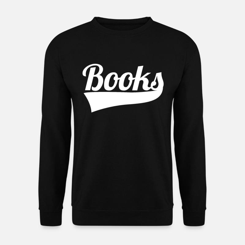 Read book literature gift - Unisex Sweatshirt - black