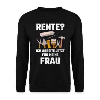 Rente? Ich arbeite jetzt für meine Frau Rentner - Unisex Pullover - Schwarz - Vorne - Alina (178cm) & Michal (187cm)