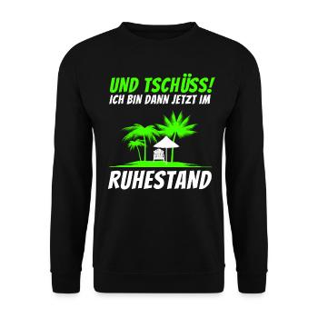 Und Tschüss ich bin dann jetzt im Ruhestand Rente - Unisex Pullover - Schwarz - Vorne - Alina (178cm) & Michal (187cm)