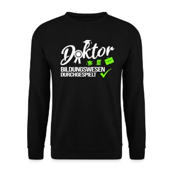 Doktor Bildungswesen Durchgespielt Doktorand - Unisex Pullover - Schwarz - Vorne - Alina (178cm) & Michal (187cm)