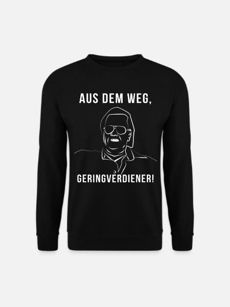 Aus dem Weg Geringverdiener! - Robert Geiss - Unisex Pullover - Schwarz