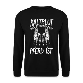 Kaltblut Pferd Kaltblüter Geburtstag Weihnachten - Unisex Pullover - Schwarz - Vorne - Alina (178cm) & Michal (187cm)