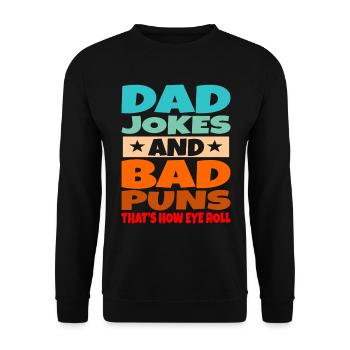 Dad Jokes Bad Puns Eye Roll Father Gift - Unisex Pullover - Schwarz - Vorne - Alina (178cm) & Michal (187cm)