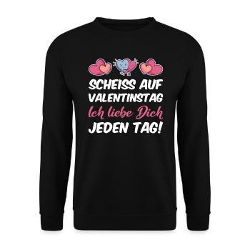Scheiss auf Valentinstag Ich liebe Dich jeden Tag - Unisex Pullover - Schwarz - Vorne - Alina (178cm) & Michal (187cm)
