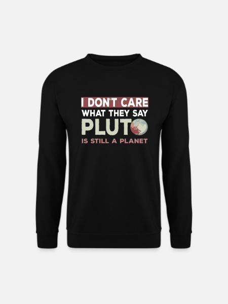 Pluto Is Still A Planet - Unisex Sweatshirt - black