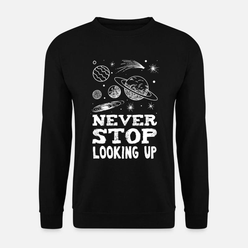 Never Stop Looking Up - Unisex Pullover - Schwarz