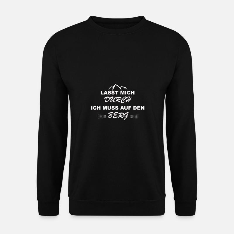 Durchlassen Berg Wanderspruch Bergwanderer - Unisex Pullover - Schwarz