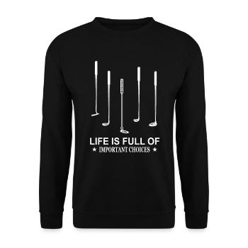 Life Is Full Of Important Choices Golfspieler Meme - Unisex Pullover - Schwarz - Vorne - Alina (178cm) & Michal (187cm)