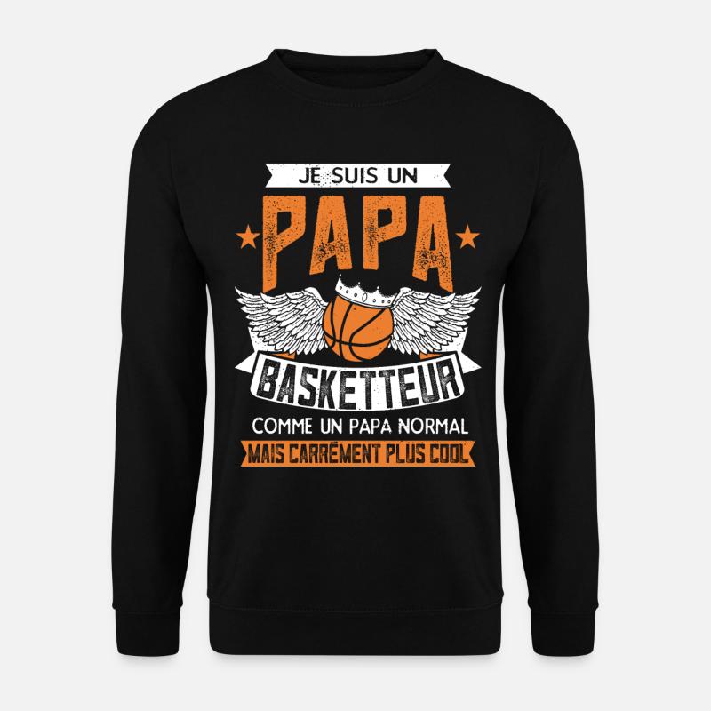Papa Basketteur Humour Cadeau - Sweat-shirt Unisexe - noir