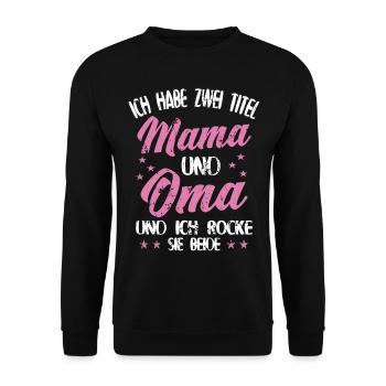 Ich Habe Zwei Titel Mama Und Oma - Muttertag - Unisex Pullover - Schwarz - Vorne - Alina (178cm) & Michal (187cm)