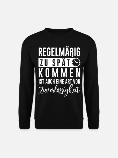 Unpünktlich zu spät lustiger Spruch Geschenk - Unisex Pullover - Schwarz