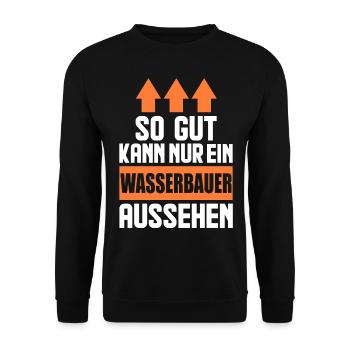 So gut kann nur ein Wasserbauer aussehen - Unisex Pullover - Schwarz - Vorne - Alina (178cm) & Michal (187cm)