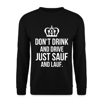 Don't Drink and Drive Just Sauf And Lauf - Unisex Pullover - Schwarz - Vorne - Alina (178cm) & Michal (187cm)
