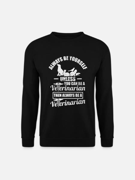 Tierarzt Geschenk Always Be A Veterinarian - Unisex Pullover - Schwarz